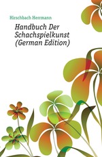 Handbuch Der Schachspielkunst (German Edition)