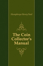 The Coin Collector`s Manual