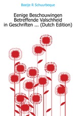 Eenige Beschouwingen Betreffende Valschheid in Geschriften  (Dutch Edition)