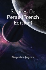 Satires De Perse (French Edition)