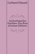 Archologischer Nachlass Aus Rom (German Edition)