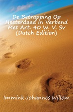 De Betrapping Op Heeterdaad in Verband Met Art. 40 W. V. Sv (Dutch Edition)