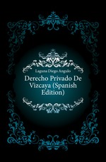 Derecho Privado De Vizcaya (Spanish Edition)