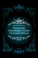 Theorie Der Gartenkunst, Volume 2 (German Edition)