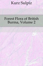 Forest Flora of British Burma, Volume 2