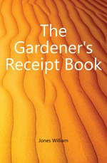 The Gardener`s Receipt Book