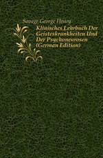 Klinisches Lehrbuch Der Geisteskrankheiten Und Der Psychoneurosen (German Edition)