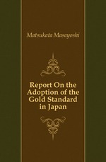 Report On the Adoption of the Gold Standard in Japan