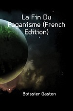 La Fin Du Paganisme (French Edition)