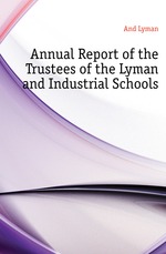 Annual Report of the Trustees of the Lyman and Industrial Schools