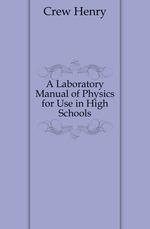 A Laboratory Manual of Physics for Use in High Schools