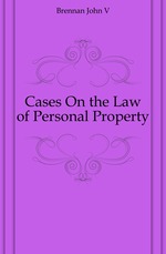 Cases On the Law of Personal Property