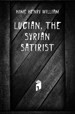 Lucian, the Syrian Satirist