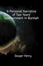 A Personal Narrative of Two Years` Imprisonment in Burmah