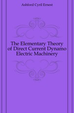 The Elementary Theory of Direct Current Dynamo Electric Machinery