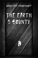 The Earth`s Bounty