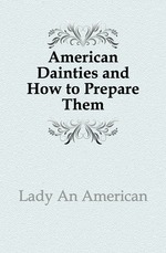 American Dainties and How to Prepare Them