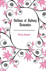 Outlines of Railway Economics