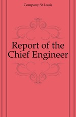 Report of the Chief Engineer