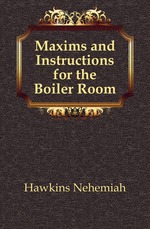 Maxims and Instructions for the Boiler Room