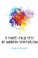 A Three-Fold Test of Modern Spiritualism