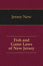 Fish and Game Laws of New Jersey