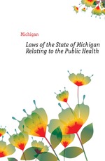 Laws of the State of Michigan Relating to the Public Health