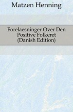 Forelaesninger Over Den Positive Folkeret (Danish Edition)