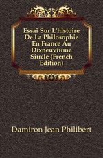 Essai Sur L`histoire De La Philosophie En France Au Dixneuvime Sicle (French Edition)