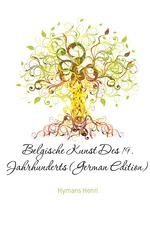 Belgische Kunst Des 19. Jahrhunderts (German Edition)