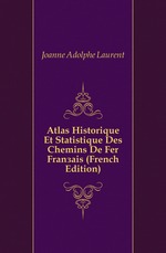 Atlas Historique Et Statistique Des Chemins De Fer Franais (French Edition)