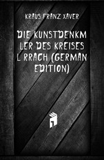 Die Kunstdenkmler Des Kreises Lrrach (German Edition)