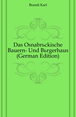 Das Osnabrckische Bauern- Und Brgerhaus (German Edition)