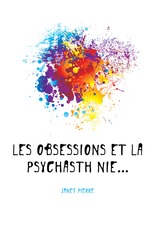 Les Obsessions Et La Psychasthnie