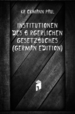 Institutionen Des Brgerlichen Gesetzbuches (German Edition)