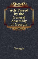 Acts Passed by the General Assembly of Georgia