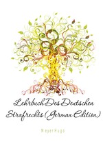 Lehrbuch Des Deutschen Strafrechts (German Edition)