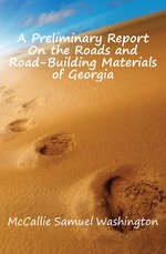 A Preliminary Report On the Roads and Road-Building Materials of Georgia