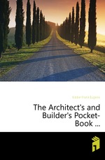 The Architects and Builders Pocket-Book