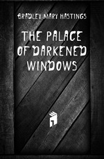 The Palace of Darkened Windows