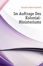 Im Auftrage Des Kolonial-Ministeriums