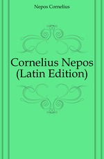 Cornelius Nepos (Latin Edition)