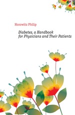 Diabetes, a Handbook for Physicians and Their Patients