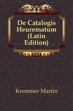 De Catalogis Heurematum (Latin Edition)