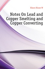 Notes On Lead and Copper Smelting and Copper Converting