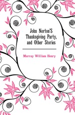 John Norton`S Thanksgiving Party, and Other Stories