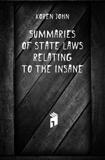 Summaries of State Laws Relating to the Insane