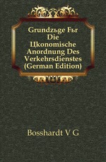 Grundzge Fr Die konomische Anordnung Des Verkehrsdienstes (German Edition)