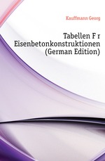 Tabellen Fr Eisenbetonkonstruktionen (German Edition)