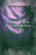 Contrat social, ou Principles du droit politique